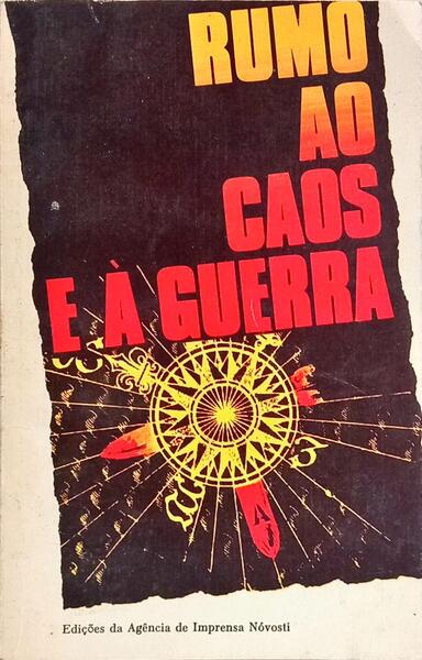 RUMO AO CAOS E À GUERRA.