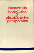 DESARROLLO ECONÓMICO Y PLANIFICACIÓN PERSPECTIVA.