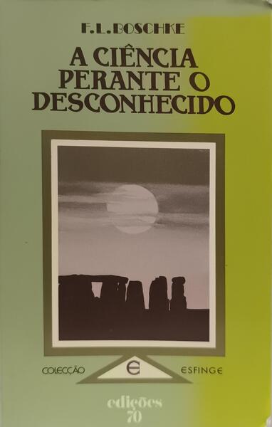 A CIÊNCIA PERANTE O DESCONHECIMENTO.