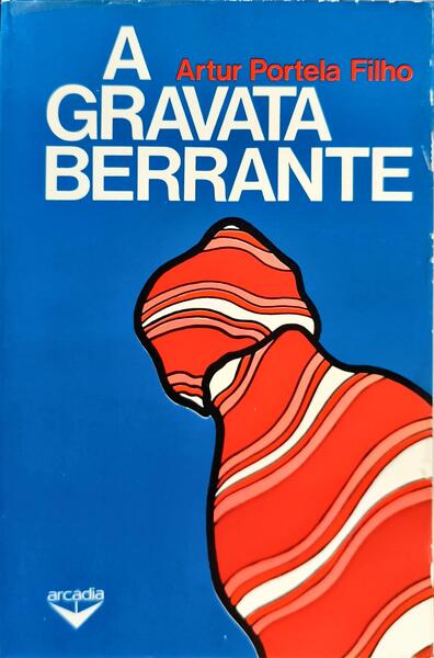A GRAVATA BERRANTE. [2.ª EDIÇÃO]