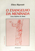 O EVANGELHO DA MENINADA. [10.ª EDIÇÃO]
