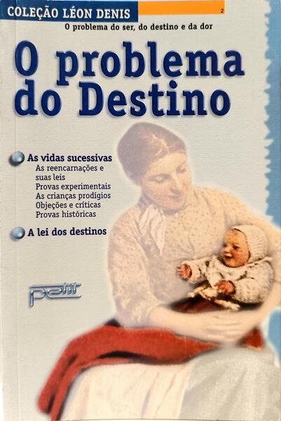 O PROBLEMA DO SER, DO DESTINO E DA DOR.