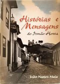 HISTÓRIAS E MENSAGENS DO IRMÃO HORTA.