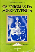 OS ENIGMAS DA SOBREVIVÊNCIA. [1977]
