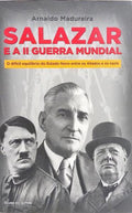 SALAZAR E A II GUERRA MUNDIAL: O DIFÍCIL EQUILÍBRIO DO ESTADO NOVO ENTRE OS ALIADOS E OS NAZIS. [1.ª EDIÇÃO]