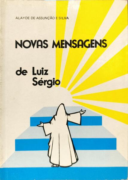 NOVAS MENSAGENS DE LUIZ SÉRGIO. [1.ª EDIÇÃO]