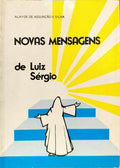 NOVAS MENSAGENS DE LUIZ SÉRGIO. [1.ª EDIÇÃO]