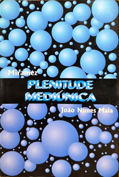 PLENITUDE MEDIÚNICA. [4.ª EDIÇÃO]