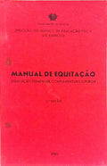 MANUAL DE EQUITAÇÃO: EQUITAÇÃO ELEMENTAR, COMPLEMENTAR E SUPERIOR. [2.ª EDIÇÃO]