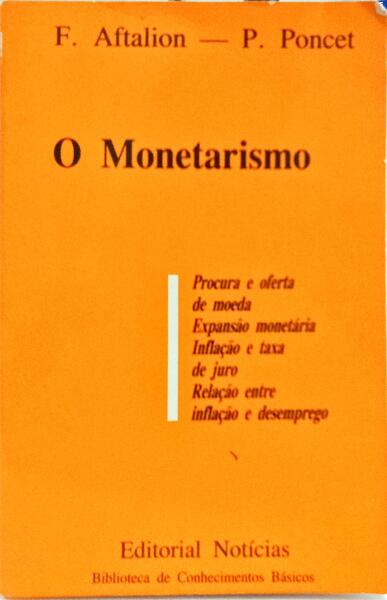 O MONETARISMO.