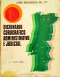 DICIONÁRIO COROGRÁFICO, ADMINISTRATIVO E JUDICIAL. [2 VOLS.]