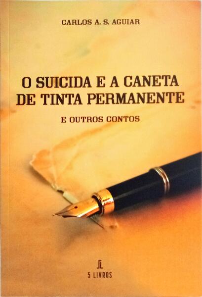 O SUICIDA E A CANETA DE TINTA PERMANENTE. [1.ª EDIÇÃO]