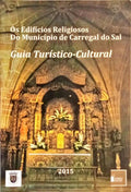 OS EDIFÍCIOS RELIGIOSOS DO MUNICÍPIO DE CARREGAL DO SAL. [1.ª EDIÇÃO, DEDICATÓRIA DA AUTORA]