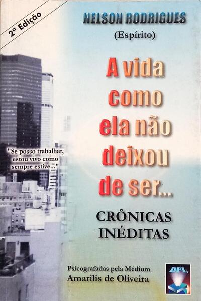 A VIDA COMO ELA NÃO DEIXOU DE SER. [2.ª EDIÇÃO]