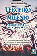 TERCEIRO MILÊNIO: O DESPERTAR DA NOVA CONSCIÊNCIA.