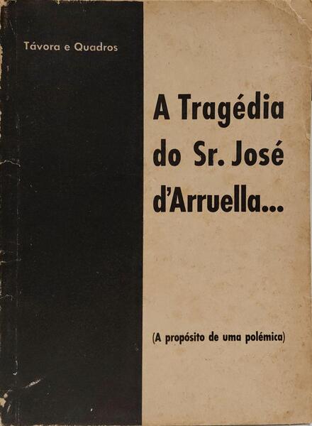 A TRAGÉDIA DO SR. JOSÉ D'ARRUELLA...