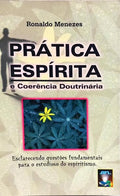 PRÁTICA ESPÍRITA & COERÊNCIA DOUTRINÁRIA.