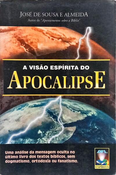 A VISÃO ESPÍRITA DO APOCALIPSE.