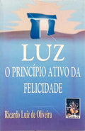 LUZ, O PRINCÍPIO ATIVO DA FELICIDADE.