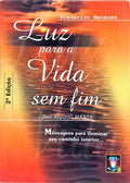 LUZ PARA A VIDA SEM FIM. [3.ª EDIÇÃO]