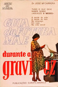 GUIA DA FUTURA MÃE DURANTE A GRAVIDEZ.