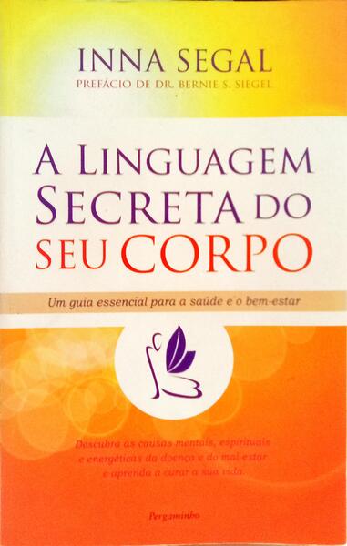 A LINGUAGEM SECRETA DO SEU CORPO.