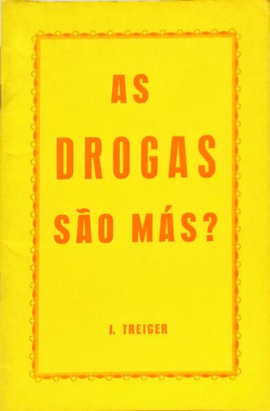 AS DROGAS SÃO MÁS?