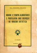 HIGIENE E TERAPIA ALIMENTARES E PROFILAXIA DAS DOENÇAS DE ORIGEM ARTRÍTICA. [9.ª EDIÇÃO]
