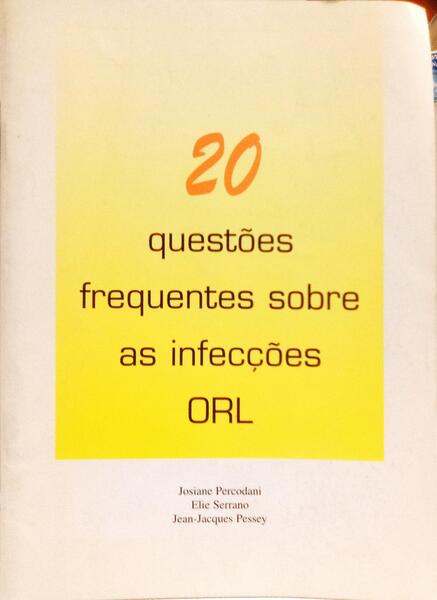 20 QUESTÕES FREQUENTES SOBRES AS INFECÇÕES ORL.