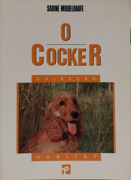 O COCKER. [1.ª EDIÇÃO]