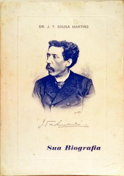 DR. JOSÉ THOMÁS DE SOUSA MARTINS, SUA BIOGRAFIA.