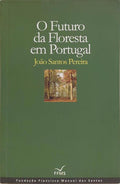 O FUTURO DA FLORESTA EM PORTUGAL.