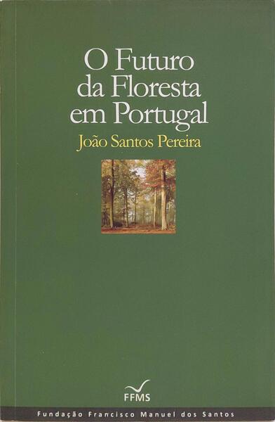 O FUTURO DA FLORESTA EM PORTUGAL.