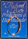A PONTE PARA A ETERNIDADE. [7.ª EDIÇÃO]