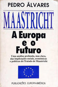 MAASTRICHT, A EUROPA E O FUTURO.