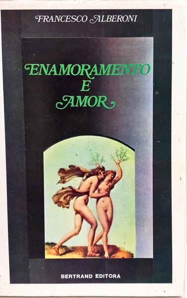 ENAMORAMENTO E AMOR. [2.ª EDIÇÃO]