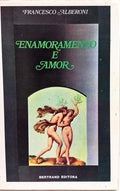 ENAMORAMENTO E AMOR. [2.ª EDIÇÃO]