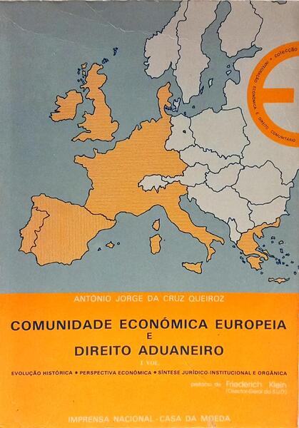 COMUNIDADE ECONÓMICA EUROPEIA E DIREITO ADUANEIRO, VOLUME I.