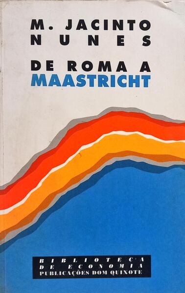 DE ROMA A MAASTRICHT. [1.ª EDIÇÃO]
