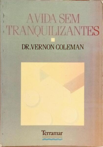 A VIDA SEM TRANQUILIZANTES.
