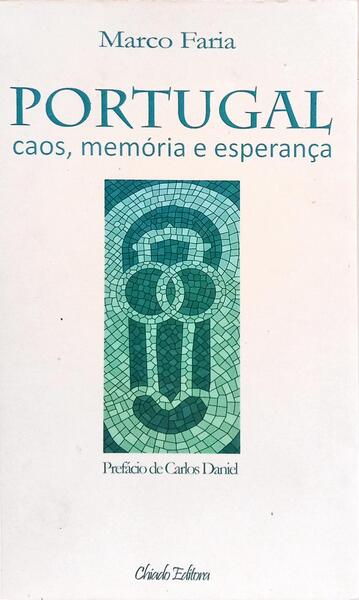 PORTUGAL, CAOS, MEMÓRIA E ESPERANÇA. [1.ª EDIÇÃO]