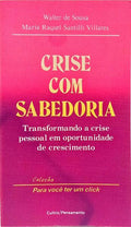 CRISE COM SABEDORIA. [1.ª EDIÇÃO]
