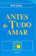 ANTES DE TUDO AMAR. [1.ª EDIÇÃO]