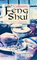 O LIVRO DA CULINÁRIA FENG SHUI. [1.ª EDIÇÃO]