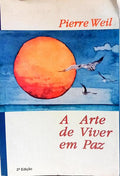 A ARTE DE VIVER EM PAZ. [2.ª EDIÇÃO]