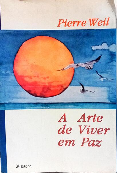 A ARTE DE VIVER EM PAZ. [2.ª EDIÇÃO]