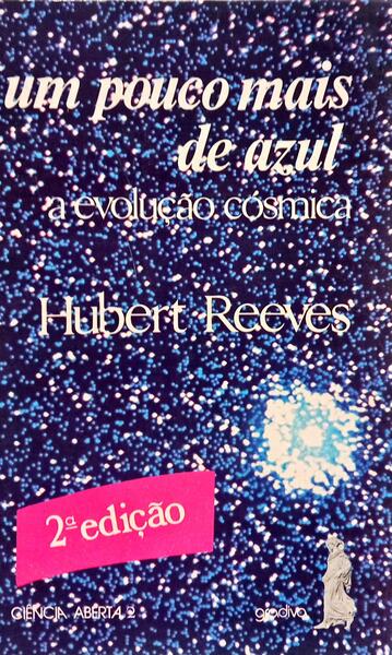 UM POUCO MAIS DE AZUL, A EVOLUÇÃO CÓSMICA. [2.ª EDIÇÃO]