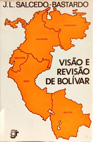 VISÃO E REVISÃO DE BOLÍVAR. [2.ª EDIÇÃO]