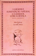 A GRAVIDEZ, ALIMENTAÃ‡ÃƒO NATURAL E CUIDADOS COM CRIANÃ‡A: SEGUNDO A MACROBIÃ“TICA.