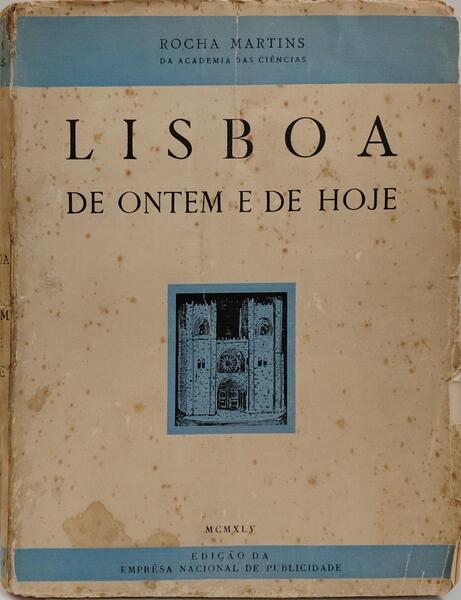 LISBOA DE ONTEM E DE HOJE: 1.ª PARTE - AS COLINAS DA CIDADE.